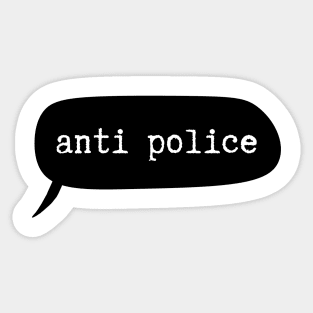 Anti Police - Speech Bubble Sticker